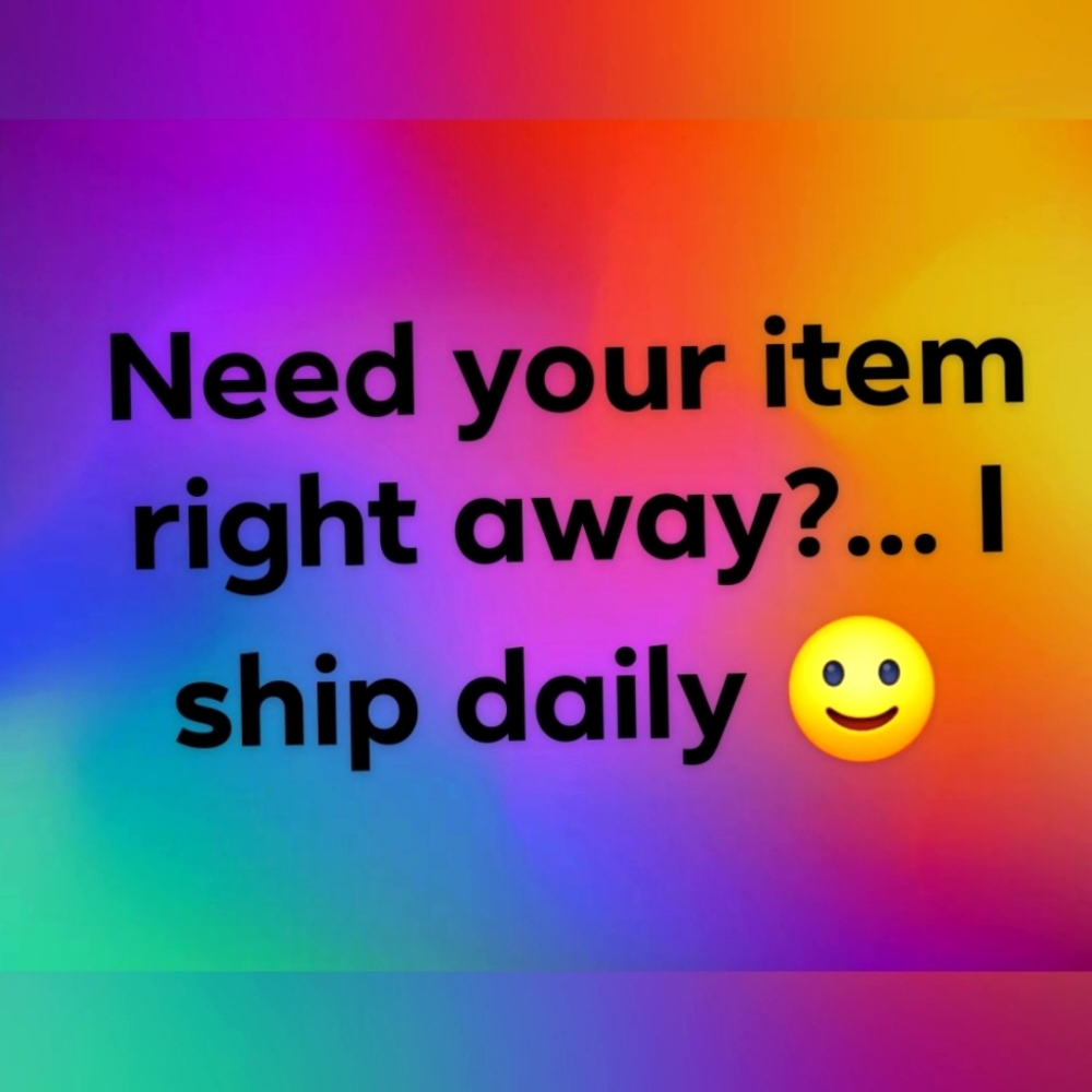 I ship daily!!